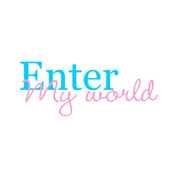 Enter in to My World and I Will Listen To You