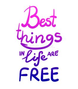 the best things in life are free