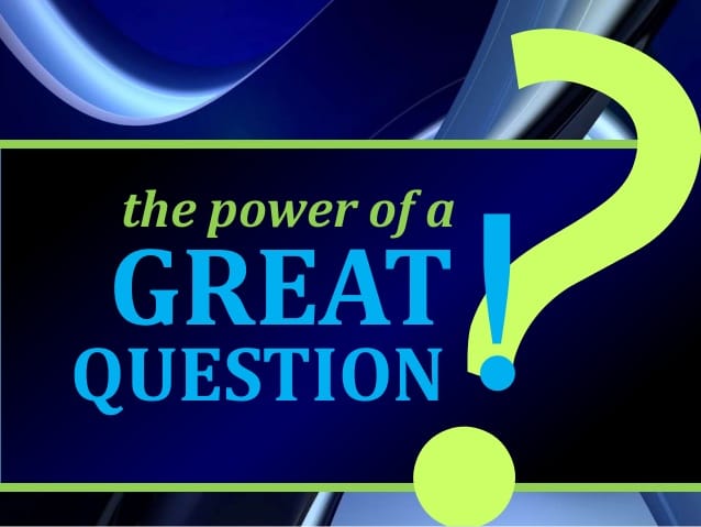 How The Power Of A Question Can Transform Your Life
