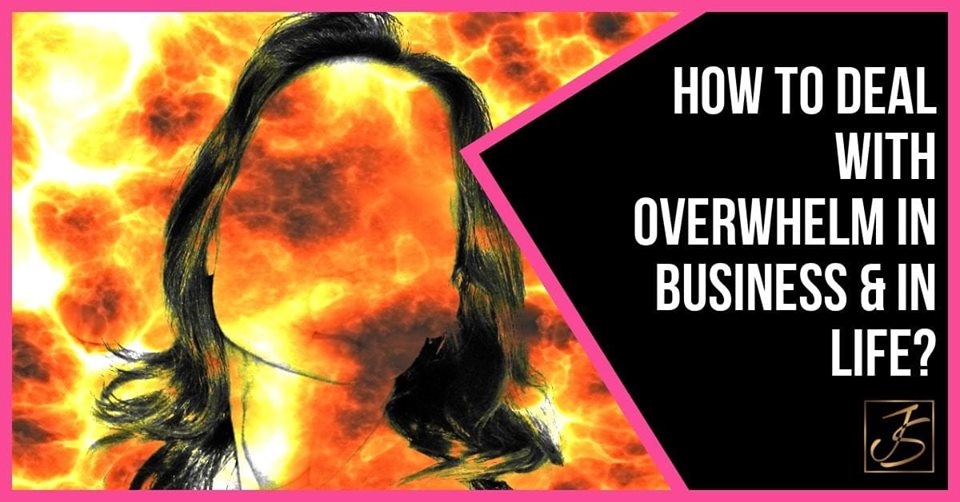 How To Deal With Overwhelm And Keep Achieving Results In My Business