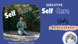 Executive Self-Care