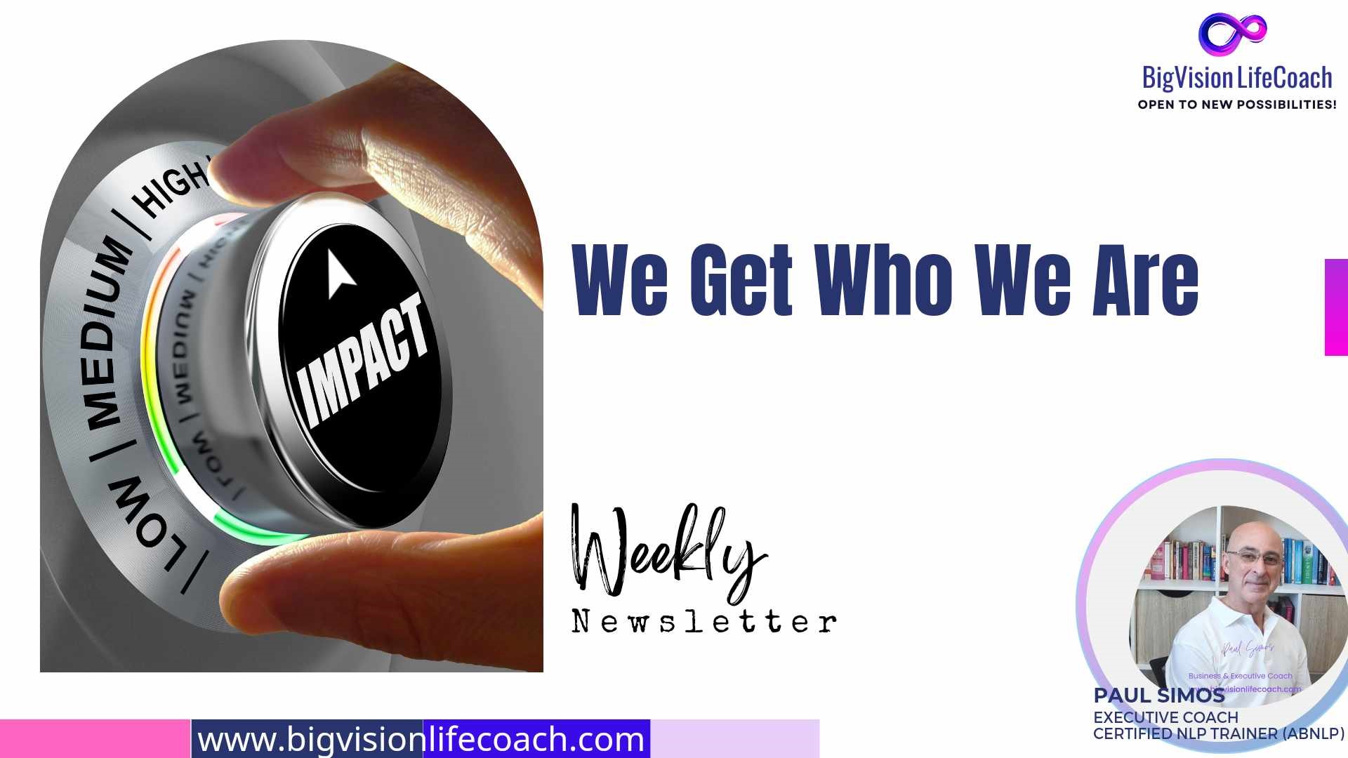 We Get Who We Are.